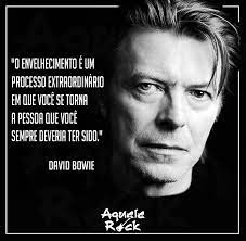 Aquele Rock - "O envelhecimento é um processo extraordinário em que você se  torna a pessoa que você sempre deveria ter sido." David Bowie #aquelerock  #rock #davidbowie | Facebook